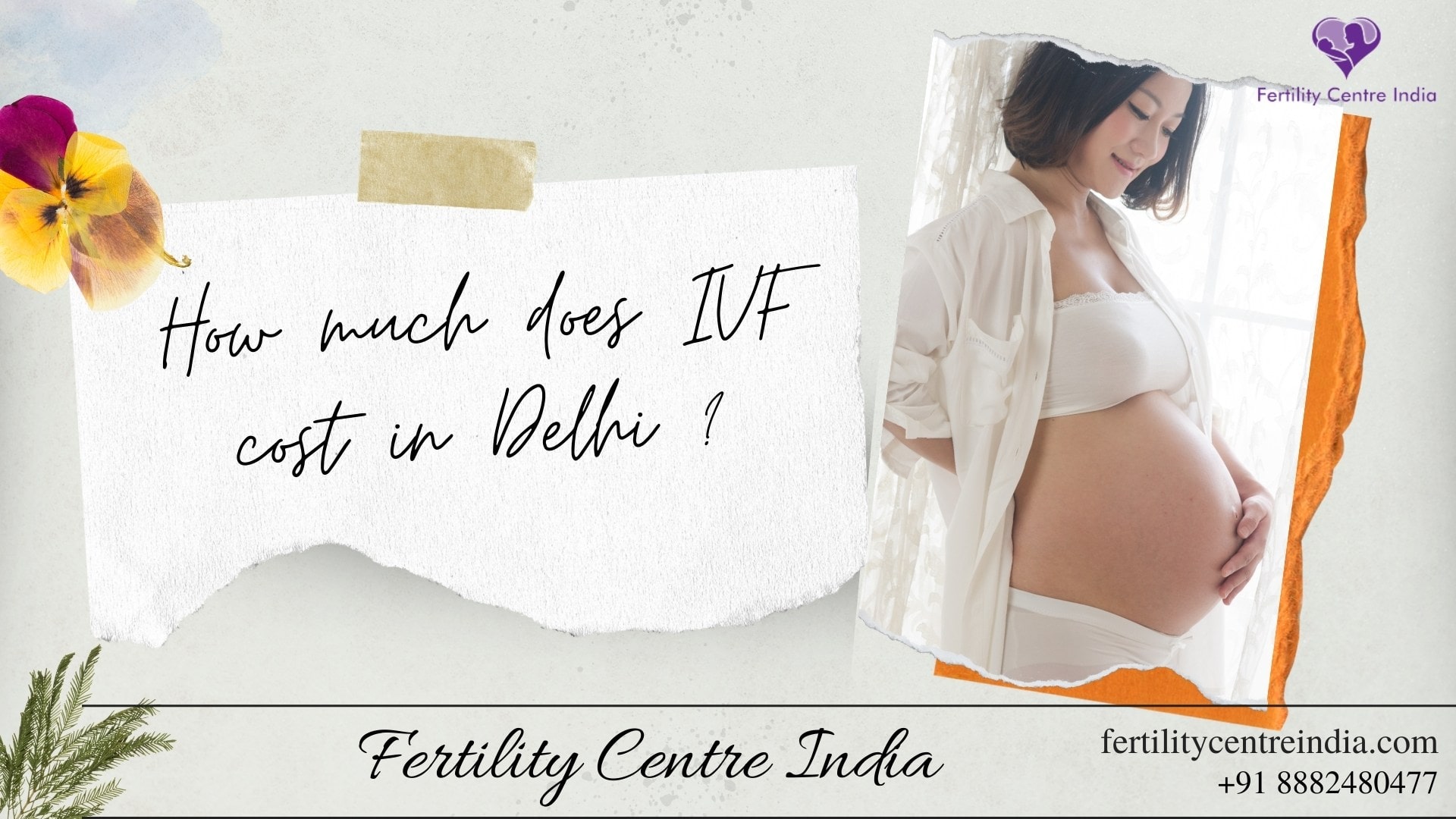 How much does IVF cost in Delhi 2022? Fertility Centre India