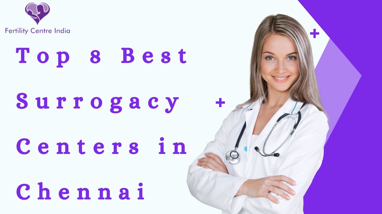 Top 8 Best Surrogacy Centers in Chennai