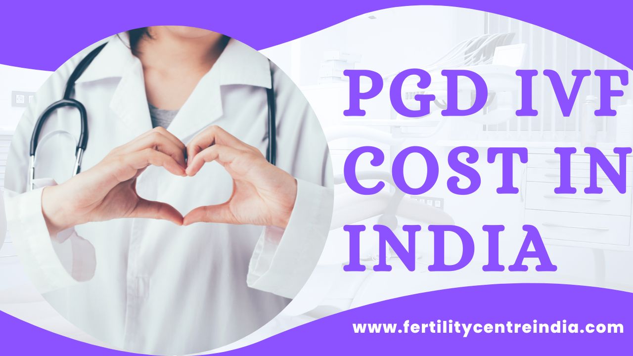 PGD IVF Cost in India
