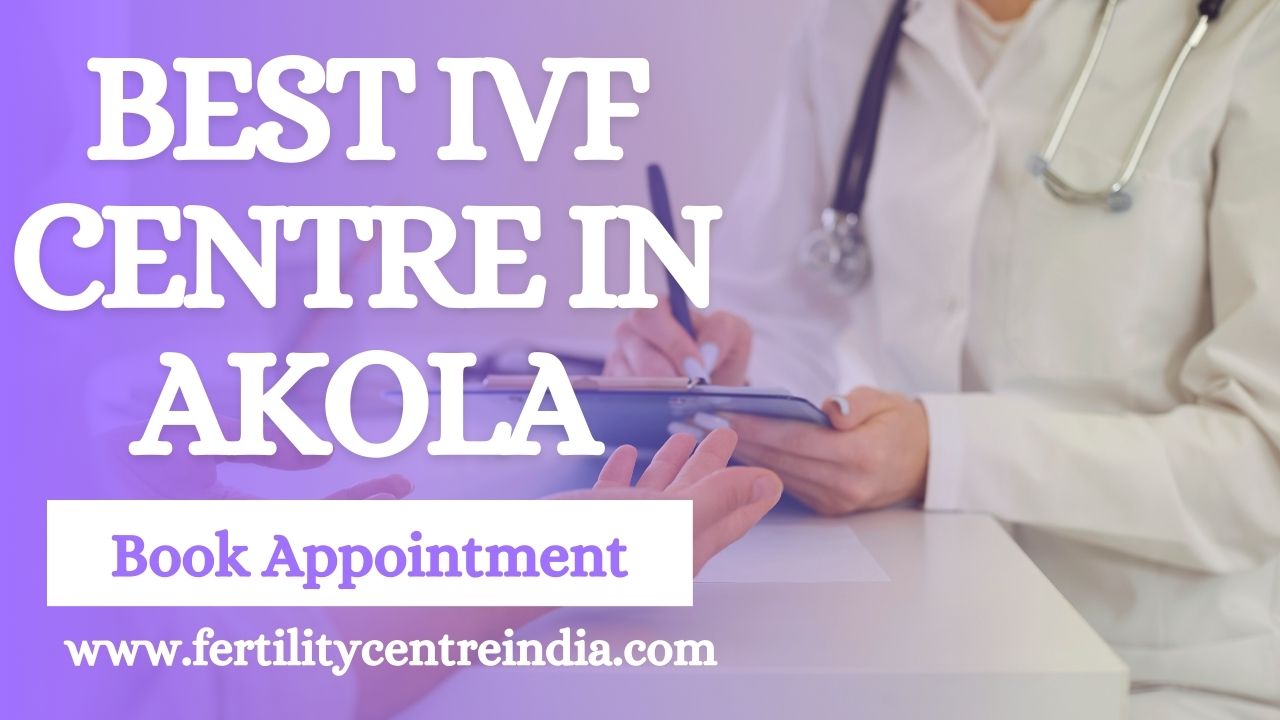 Best IVF Centre in Akola