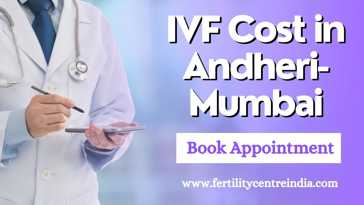 IVF Cost in Andheri-Mumbai