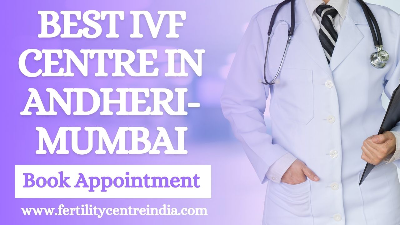 Best IVF Centre in Andheri-Mumbai