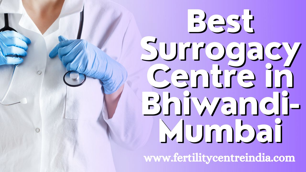 Best Surrogacy Centre in Bhiwandi-Mumbai