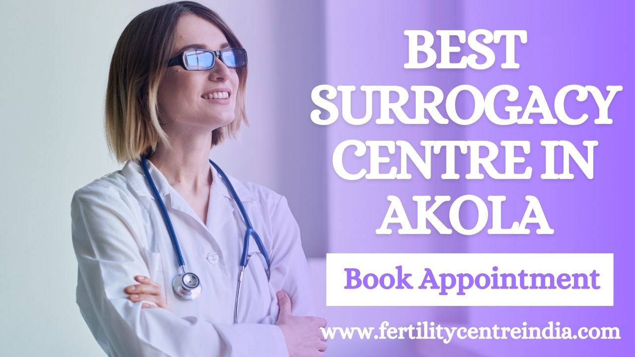 Best Surrogacy Centre in Akola