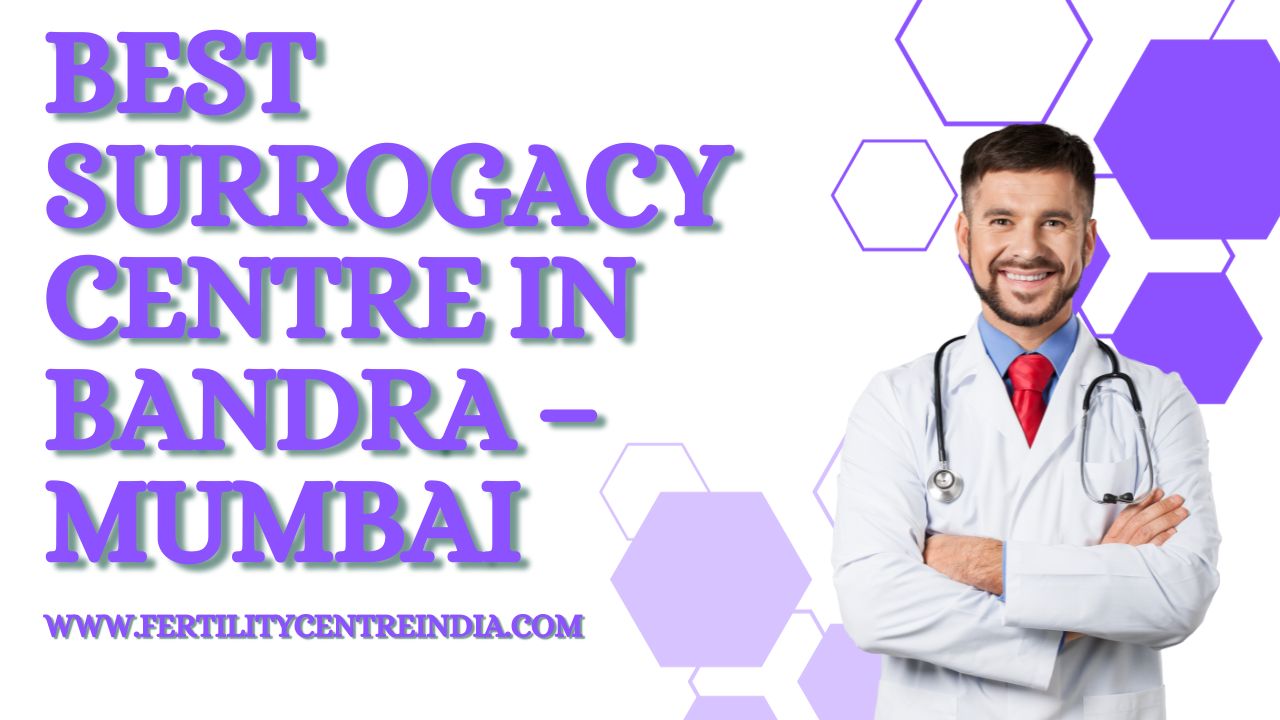 Best Surrogacy Centre in Bandra – Mumbai