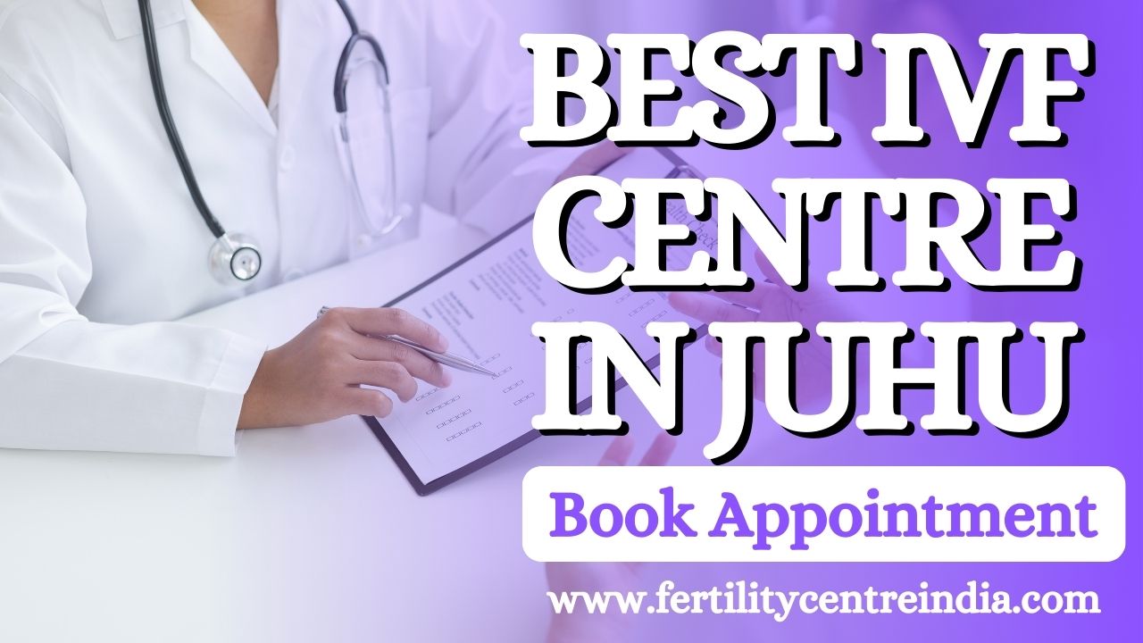 Best IVF Centre in Juhu
