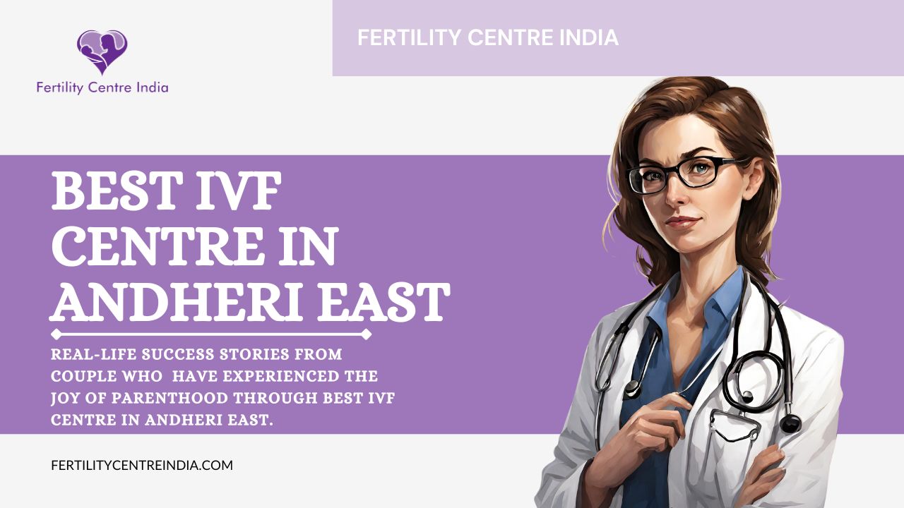 Best IVF Centre in Andheri East