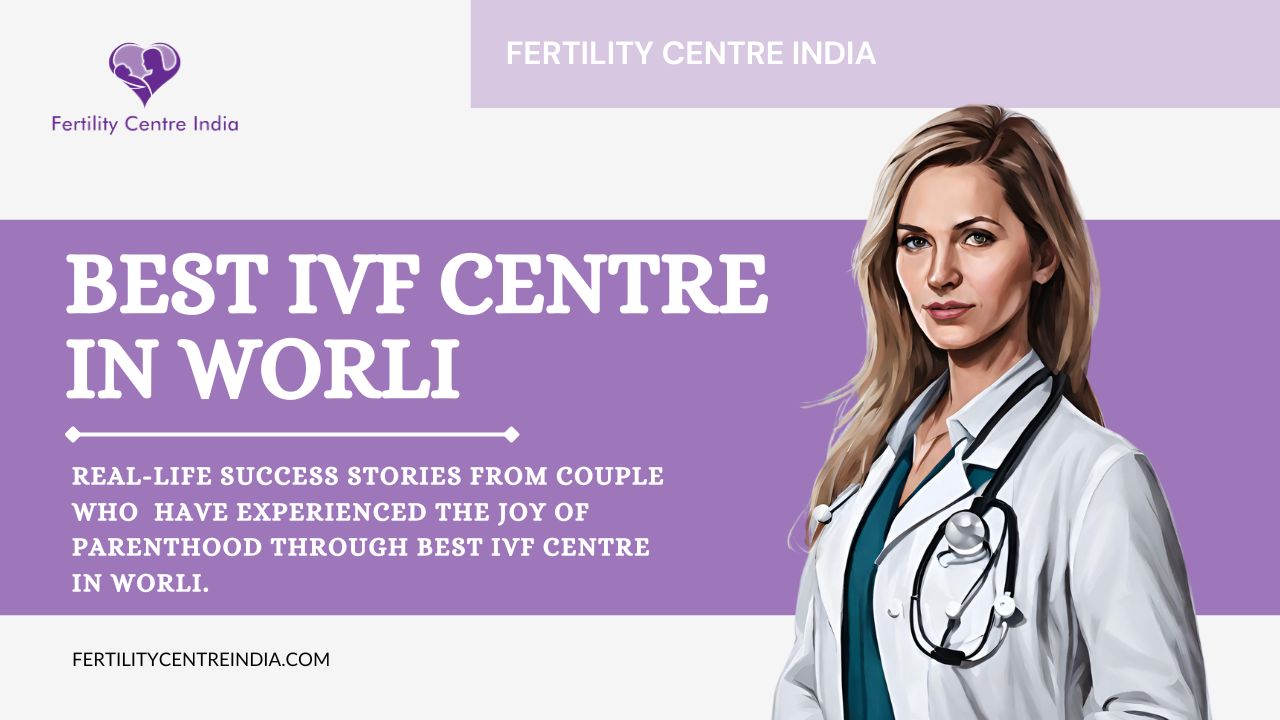 Best IVF Centre in Worli