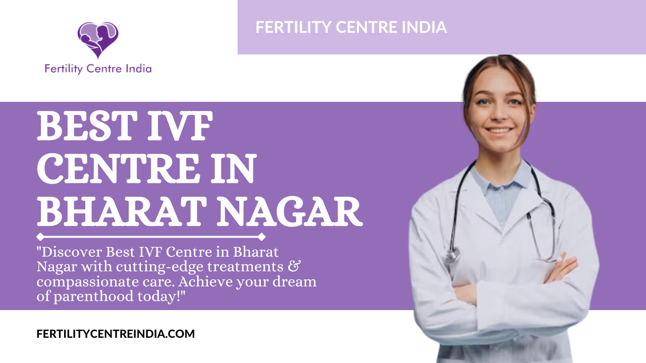 Best IVF Centre in Bharat Nagar