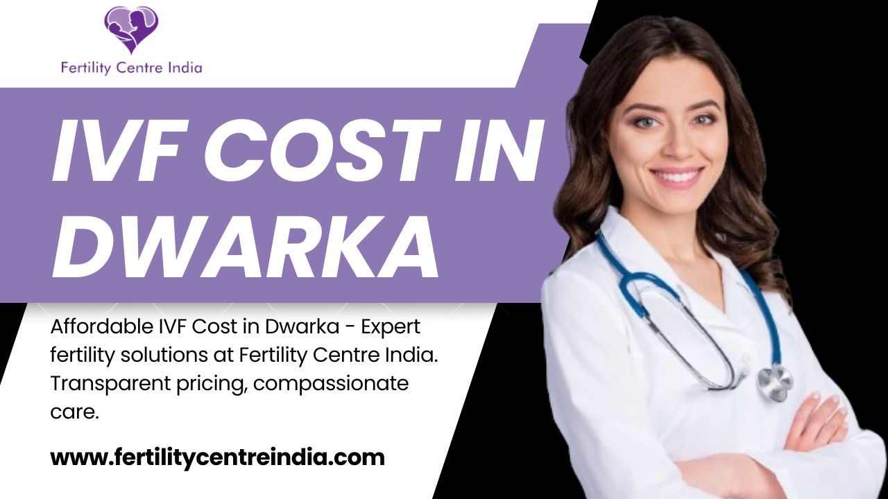 IVF Cost in Dwarka