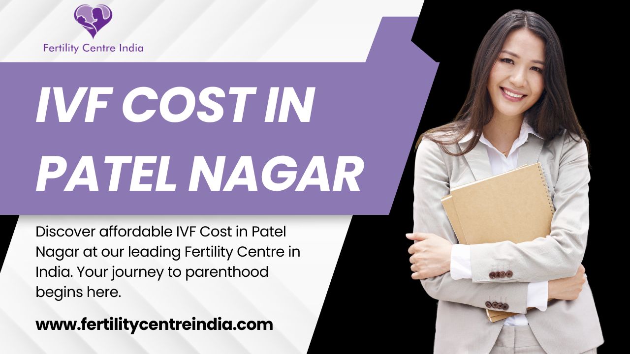 IVF Cost in Patel Nagar