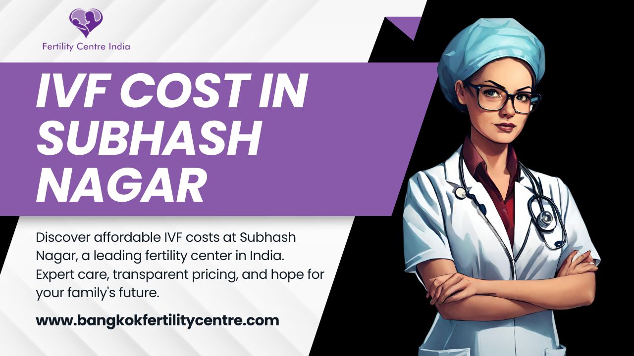 IVF Cost in Subhash Nagar