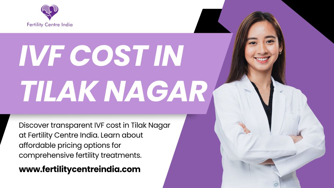 IVF Cost in Tilak Nagar